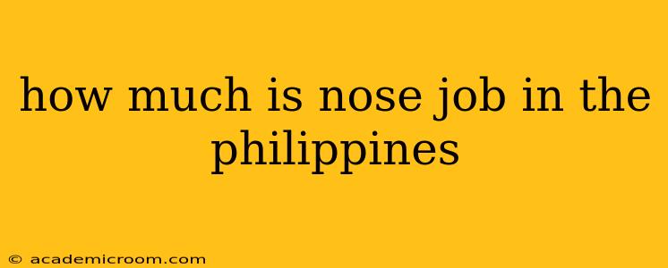 how much is nose job in the philippines