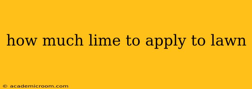 how much lime to apply to lawn