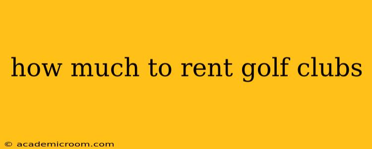 how much to rent golf clubs