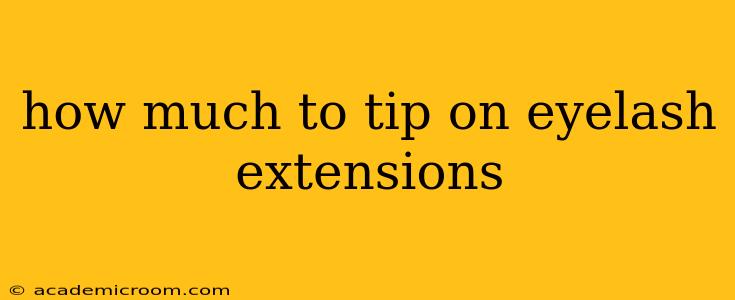 how much to tip on eyelash extensions