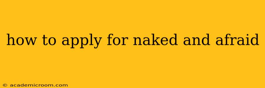 how to apply for naked and afraid