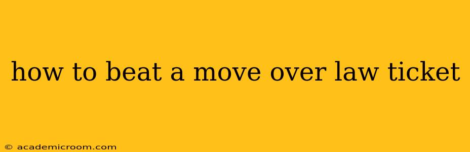 how to beat a move over law ticket