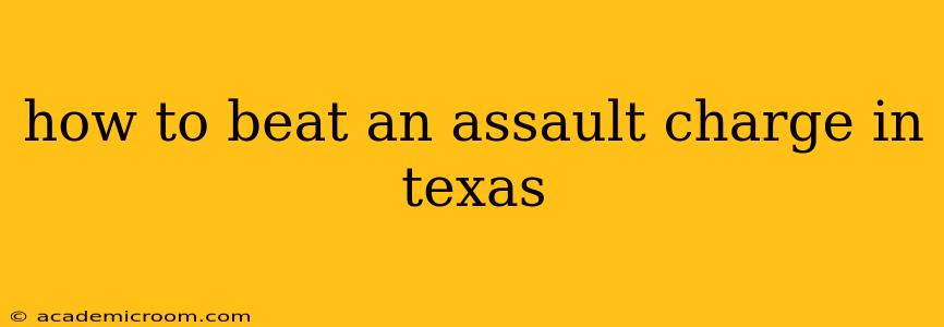 how to beat an assault charge in texas