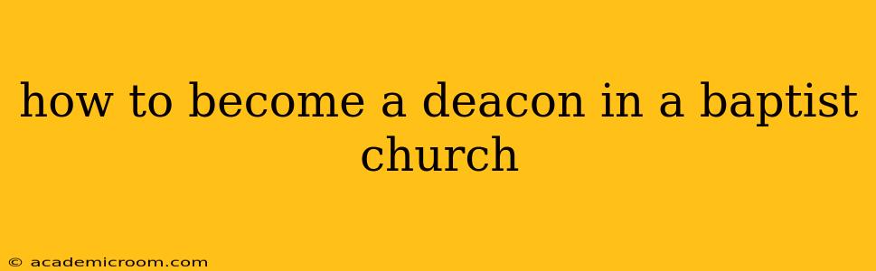 how to become a deacon in a baptist church