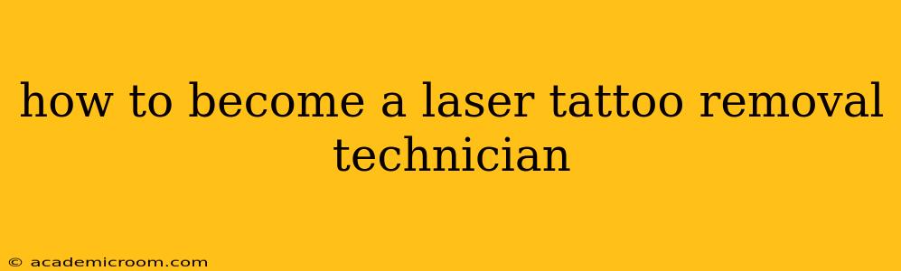 how to become a laser tattoo removal technician