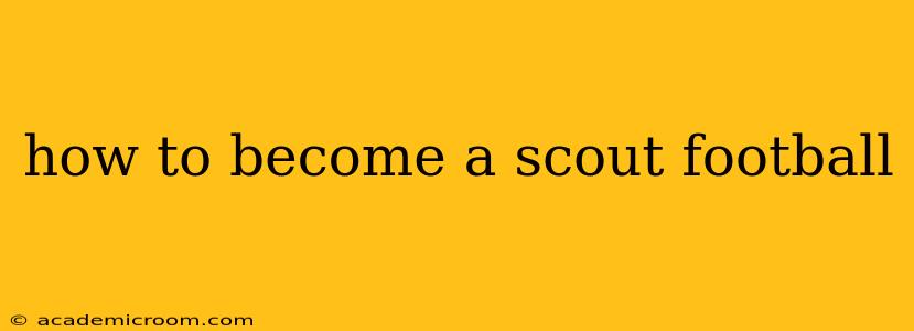 how to become a scout football