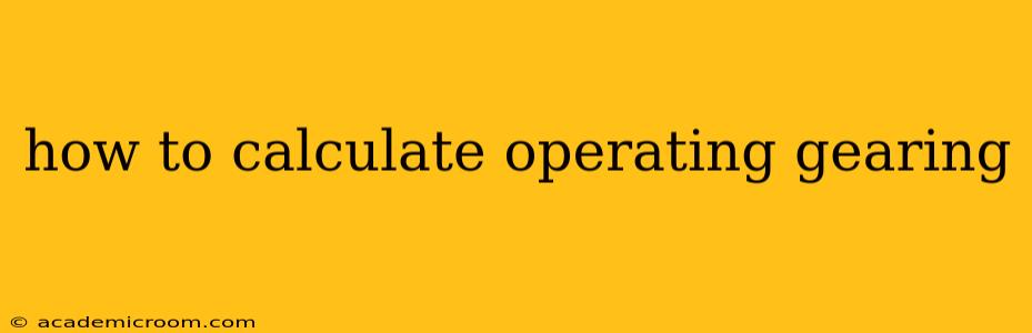 how to calculate operating gearing