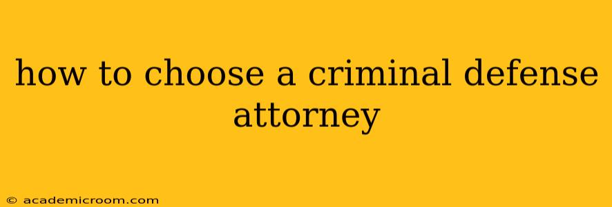how to choose a criminal defense attorney