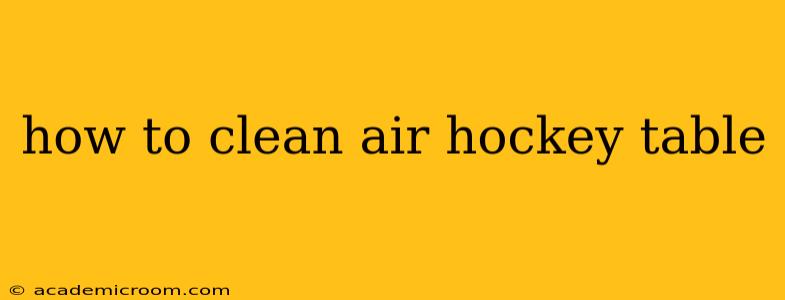 how to clean air hockey table