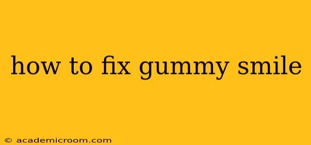 how to fix gummy smile