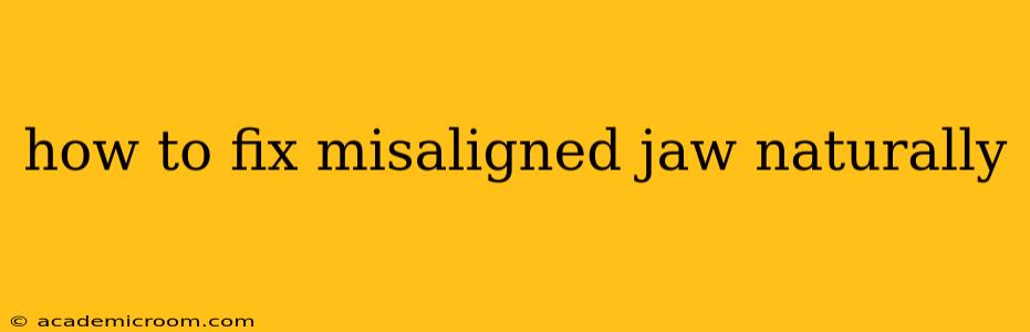 how to fix misaligned jaw naturally