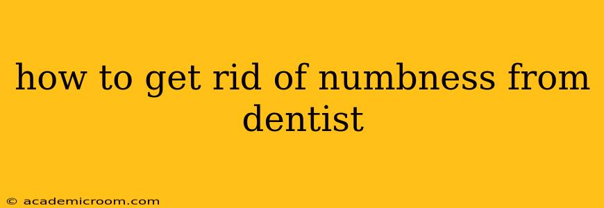 how to get rid of numbness from dentist