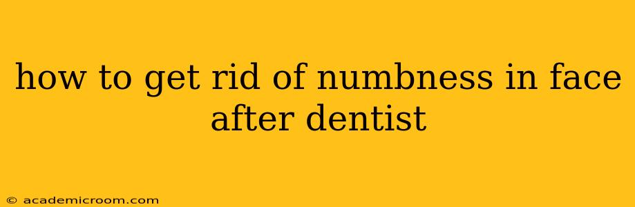 how to get rid of numbness in face after dentist
