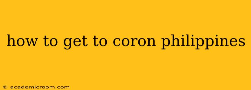 how to get to coron philippines