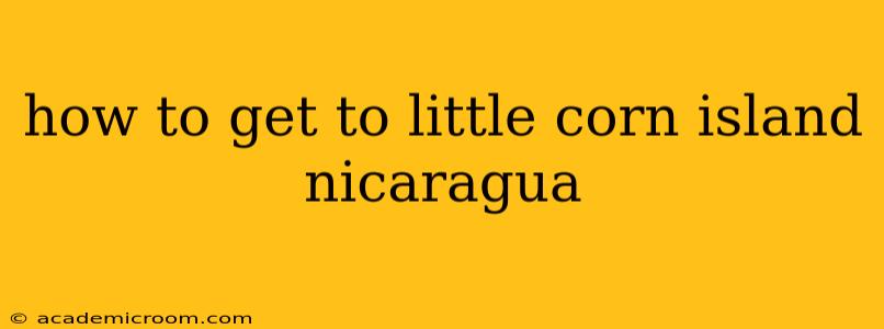 how to get to little corn island nicaragua