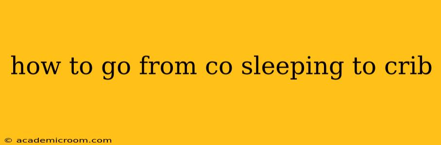 how to go from co sleeping to crib