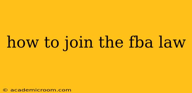 how to join the fba law