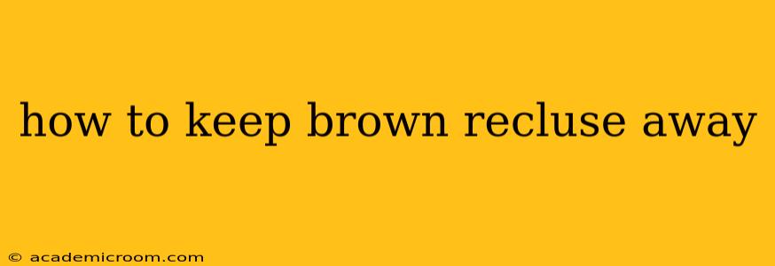 how to keep brown recluse away