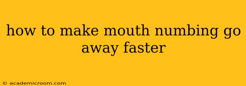 how to make mouth numbing go away faster