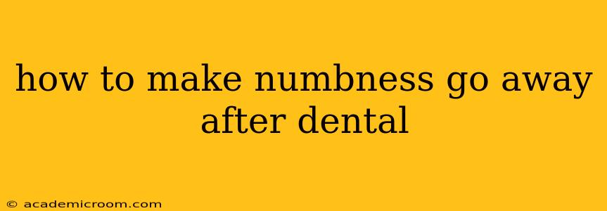 how to make numbness go away after dental