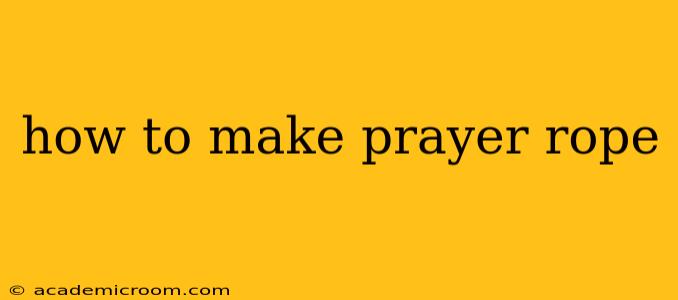 how to make prayer rope