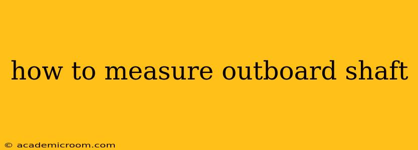 how to measure outboard shaft