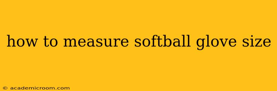 how to measure softball glove size