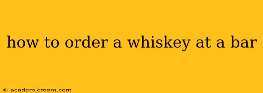 how to order a whiskey at a bar