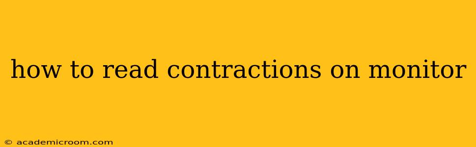 how to read contractions on monitor