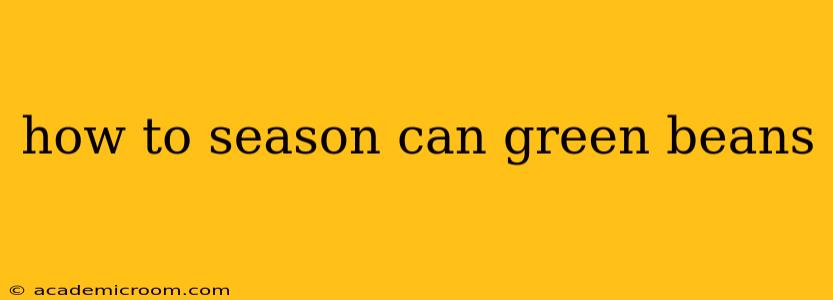 how to season can green beans