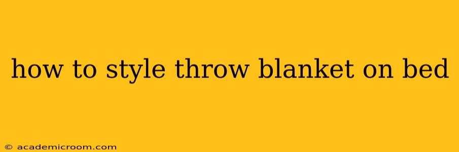 how to style throw blanket on bed