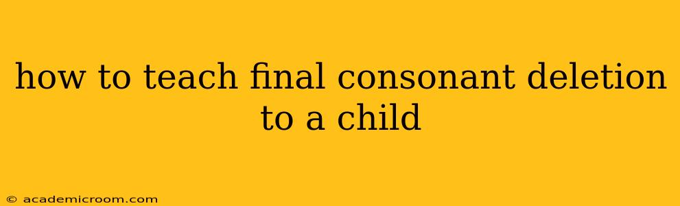 how to teach final consonant deletion to a child