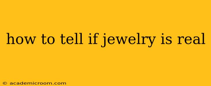 how to tell if jewelry is real
