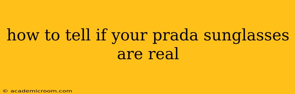 how to tell if your prada sunglasses are real