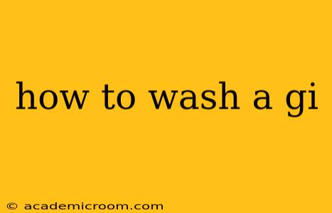 how to wash a gi