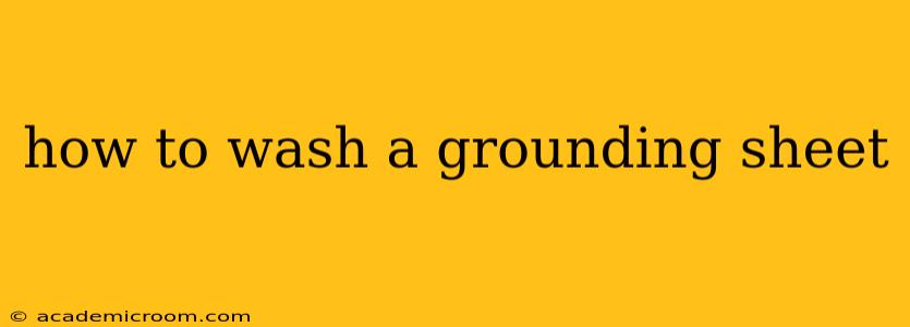 how to wash a grounding sheet