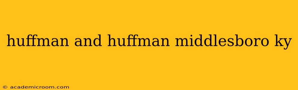 huffman and huffman middlesboro ky