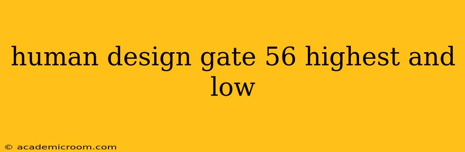 human design gate 56 highest and low