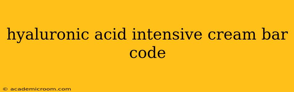 hyaluronic acid intensive cream bar code