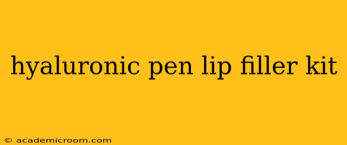 hyaluronic pen lip filler kit