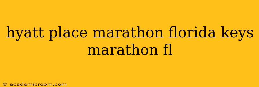 hyatt place marathon florida keys marathon fl