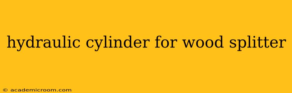 hydraulic cylinder for wood splitter