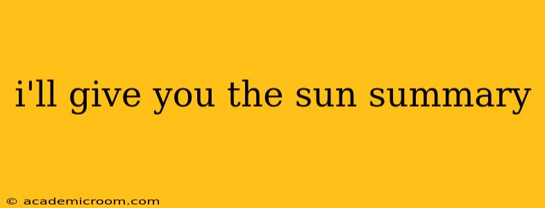 i'll give you the sun summary