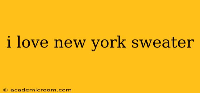 i love new york sweater