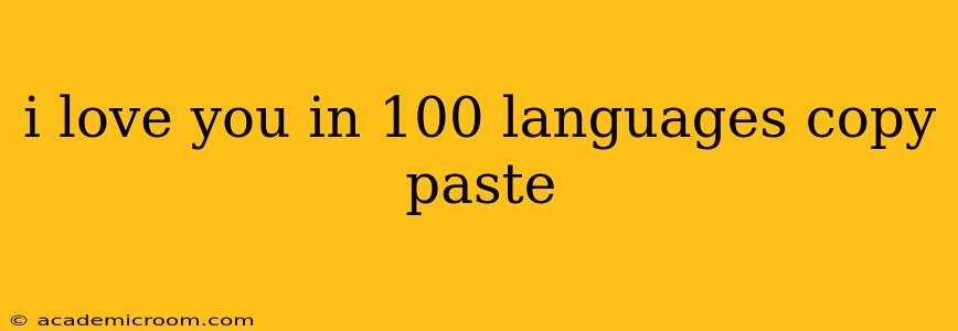 i love you in 100 languages copy paste