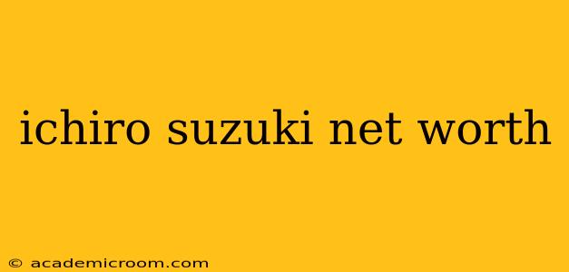 ichiro suzuki net worth