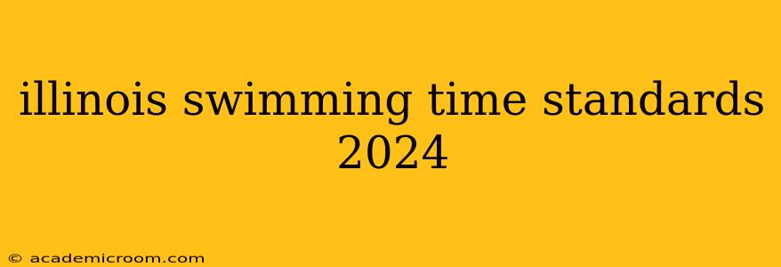 illinois swimming time standards 2024