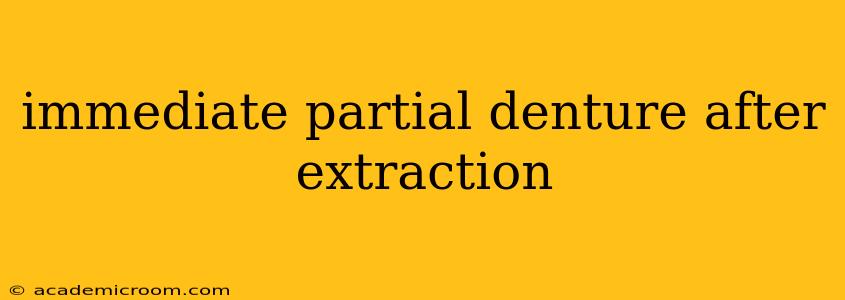 immediate partial denture after extraction