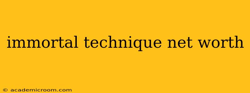 immortal technique net worth