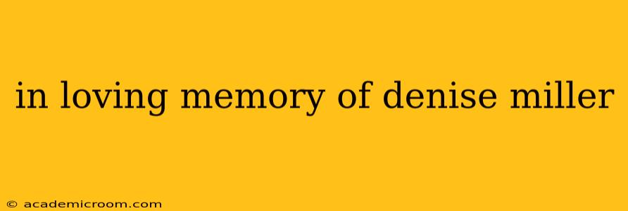 in loving memory of denise miller